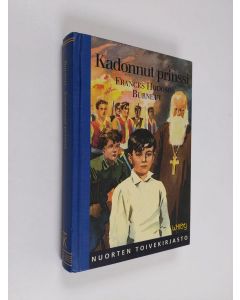 Kirjailijan Frances Hodgson Burnett käytetty kirja Kadonnut prinssi