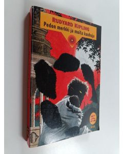 Kirjailijan Rudyard Kipling käytetty kirja Pedon merkki ja muita kauhuja