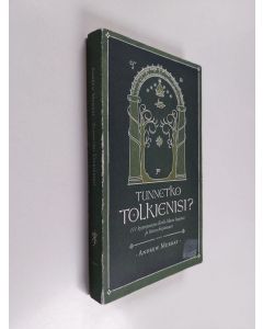 Kirjailijan Andrew Murray käytetty kirja Tunnetko Tolkienisi : 111 kysymyssarjaa Keski-Maan luojasta ja hänen kirjoistaan