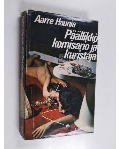 Kirjailijan Aarre Haunia käytetty kirja Päällikkökomisario ja kuristaja : Rikosromaani