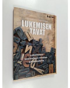 Kirjailijan Juha Herkman käytetty kirja Lukemisen tavat : lukeminen sosiaalisen median aikakaudella