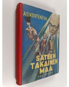 Kirjailijan Korteneva A. O käytetty kirja Säteen takainen maa
