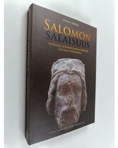 Kirjailijan Pekka Särkiö käytetty kirja Salomon salaisuus : pohdintoja peitetystä Salomon kritiikistä Vanhassa testamentissa