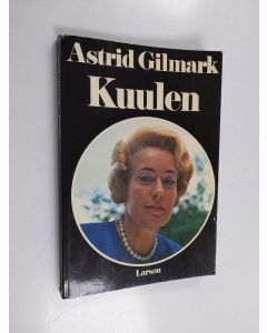 Kirjailijan Astrid Gilmark käytetty kirja Kuulen