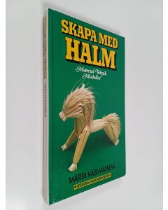 Kirjailijan Märta Kashammar käytetty kirja Skapa med halm : material, teknik, modeller