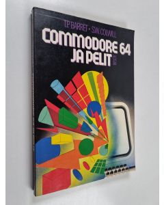 Kirjailijan T. P. Barrett käytetty kirja Commodore 64 ja pelit