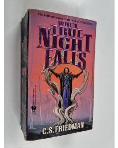 Kirjailijan C. S. Friedman käytetty kirja When true night falls