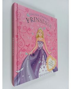 käytetty kirja Prinsessa : hauska ideakirja : Opas prinsessan maailmaan