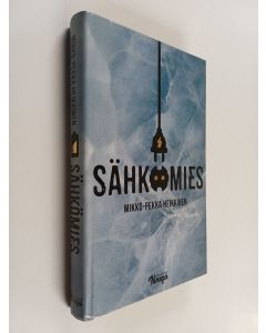 Kirjailijan Mikko-Pekka Heikkinen käytetty kirja Sähkömies