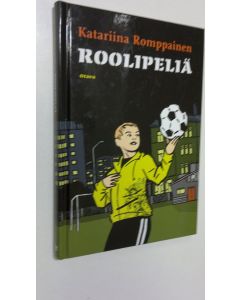 Kirjailijan Katariina Romppainen käytetty kirja Roolipeliä