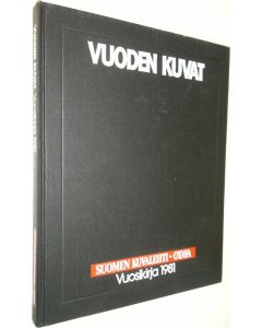 Tekijän Kari Kyheröinen  käytetty kirja Suomen kuvalehti 1981, Vuoden kuvat
