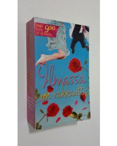 käytetty kirja Ilmassa on rakkautta : Hannay, Barbara : Valitse minut, Jonno Rivers!/ McMahon, Barbara : Täydellinen tilaus/ Browning, Dixie : Uusi upea Molly/ Sanderson, Gill : Tohtori Stormin salaisuus