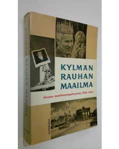 Tekijän Jaakko Itälä  käytetty kirja Kylmän rauhan maailma : kuvaus maailmantapahtumista 1945-1958