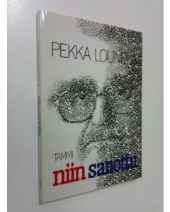 Kirjailijan Pekka Lounela käytetty kirja Niin sanottu