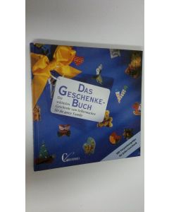 käytetty kirja Das Geschenkebuch : Die schönsten Geschenke zum Selbermachen fur die ganze Familie (UUDENVEROINEN)