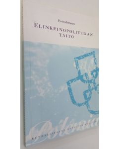 Kirjailijan Pertti Kettunen käytetty kirja Elinkeinopolitiikan taito