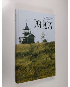 Kirjailijan metropoliitta Panteleimon käytetty kirja Iloitse Karjalan maa : kertomus kulttuuritaistelusta 1900-luvun alun Karjalassa