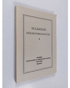 Tekijän Martti ym. Turunen  käytetty kirja Sulasolin sekakuorolauluja 1