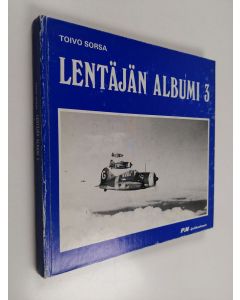 Kirjailijan Toivo Sorsa käytetty kirja Lentäjän albumi 3