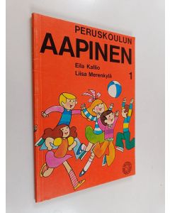 Kirjailijan Liisa Merenkylä & Eila Kallio käytetty kirja Peruskoulun aapinen 1