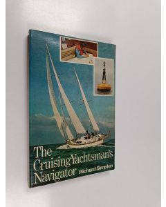 Kirjailijan Richard Simpkin käytetty kirja The Cruising Yachtsman's Navigator