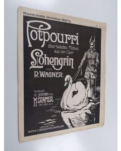 Kirjailijan R. Wagner uusi teos Porpourri über beliebte Motive aus der Oper Lohengrin, bearbeitet für piano von H.Cramer Op. 120 No 17