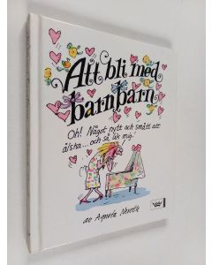 Kirjailijan Agneta Neroth käytetty kirja Att bli med barnbarn