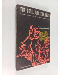Kirjailijan Joshua Trachtenberg käytetty kirja The Devil and the Jews - The Medieval Conception of the Jew and Its Relation to Modern Antisemitism