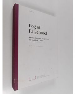 käytetty kirja Fog of falsehood : Russian strategy of deception and the conflict in Ukraine