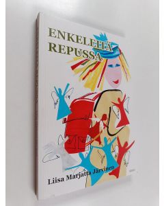 Kirjailijan Liisa Marjatta Järvinen käytetty kirja Enkeleitä repussa