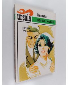 Kirjailijan Helen Wells käytetty kirja Ursula palaa kotiin