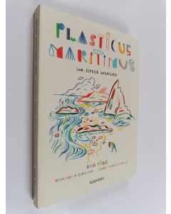 Kirjailijan Ana Pêgo käytetty kirja Plasticus maritimus, una especie invasora