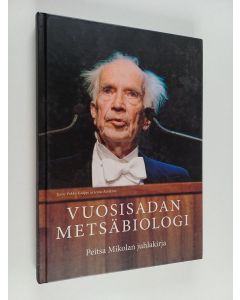 käytetty kirja Vuosisadan metsäbiologi : Peitsa Mikolan juhlakirja