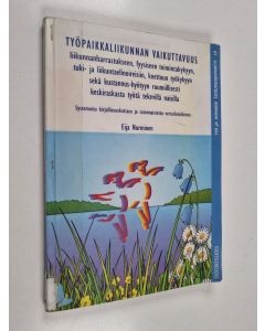 Kirjailijan Eija Nurminen käytetty kirja Työpaikkaliikunnan vaikuttavuus liikunnanharrastukseen, fyysiseen toimintakykyyn, tuki- ja liikuntaelinoireisiin, koettuun työkykyyn sekä kustannus-hyötyyn ruumiillisesti keskiraskasta työtä tekevillä naisilla - sy
