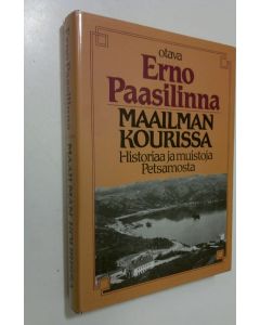 Kirjailijan Erno Paasilinna käytetty kirja Maailman kourissa : historiaa ja muistoja Petsamosta