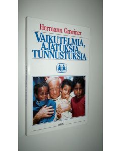 Kirjailijan Hermann Gmeiner käytetty kirja Vaikutelmia, ajatuksia, tunnustuksia (ERINOMAINEN)