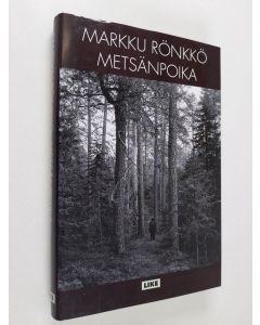 Kirjailijan Markku Rönkkö käytetty kirja Metsänpoika