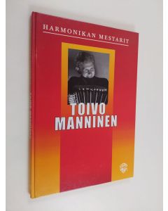 käytetty kirja Harmonikan mestarit : Toivo Manninen