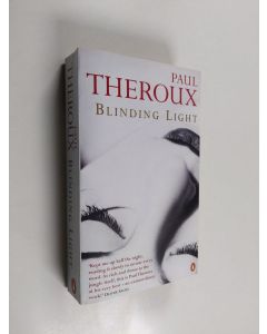 Kirjailijan Paul Theroux käytetty kirja Blinding Light