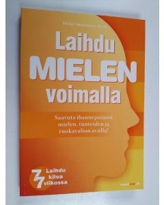 Kirjailijan Heljä Suuronen-Geib käytetty kirja Laihdu mielen voimalla : ihannepainoon itsehypnoosilla