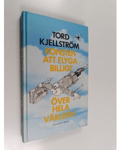 Kirjailijan Tord Kjellström käytetty kirja Konsten att flyga billigt över hela världen