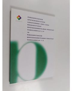 käytetty kirja Perusopetuksen opetuskokeiluissa lukuvuonna 2003-2004 noudatettavat opetussuunnitelman perusteet vuosiluokille 3 - 9 ja perusopetuksen opetussuunnitelman perusteet vuosiluokille 1-2