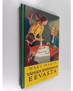 Kirjailijan Mary Marck käytetty kirja Vähän enemmän Eevasta