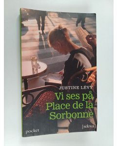 Kirjailijan Justine Levy & Maria Björkman käytetty kirja Vi ses på Place de la Sorbonne - roman