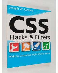 Kirjailijan Joseph Lowery käytetty kirja CSS hacks and filters : making cascading style sheets work