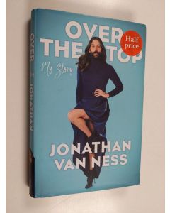 Kirjailijan Jonathan Van Ness käytetty kirja Over the top : my story - My story