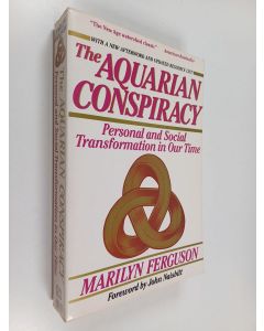Kirjailijan Marilyn Ferguson käytetty kirja The aquarian conspiracy : personal and social transformation in the 1980s