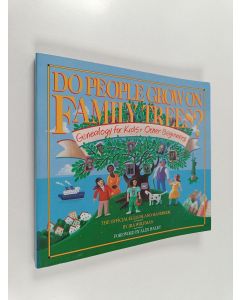 Kirjailijan Ira Wolfman käytetty kirja Do people grow on family trees? : Genealogy for kids + Other beginners