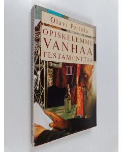 Kirjailijan Olavi Peltola käytetty kirja Opiskelemme Vanhaa testamenttia 2 : Profeettojen kirjat