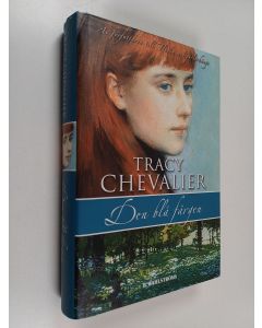 Kirjailijan Tracy Chevalier käytetty kirja Den blå fårgen